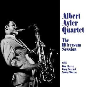 LP Albert Ayler Quartet: The Hilversum Session 446507