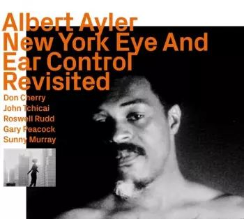 Albert Ayler: New York Eye And Ear Control