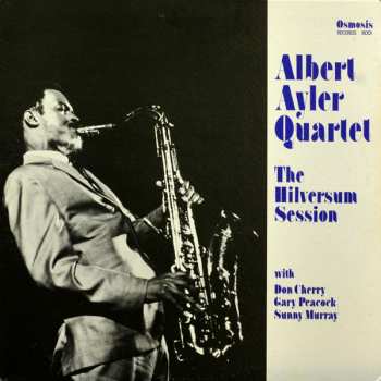 Album Albert Ayler Quartet: The Hilversum Session