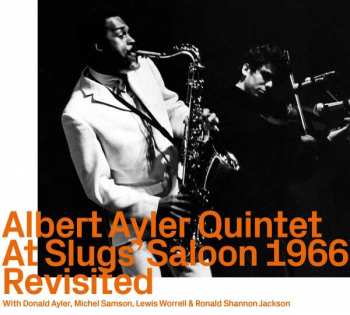 CD Albert Ayler Quintet: At Slugs' Saloon 1966 Revisited 379680