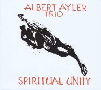 Album Albert Ayler Trio: Spiritual Unity