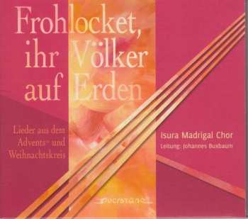 Album Albert Becker: Isura Madrigal Chor - Frohlocket, Ihre Völker Auf Erden