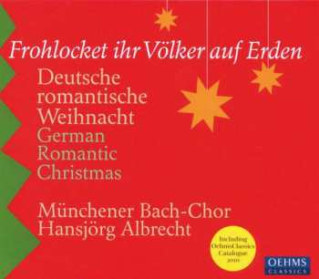 CD Münchener Bach-Chor: Frohlocket Ihr Völker Auf Erden: Deutsche Romantische Weihnacht 477300