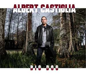 Album Albert Castiglia: Big Dog