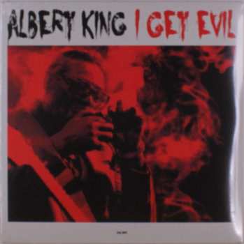 LP Albert King: I Get Evil 452841
