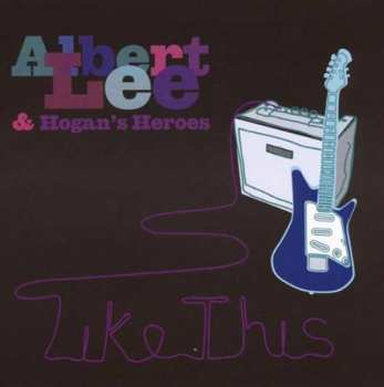 Album Albert Lee & Hogan's Heroes: Like This