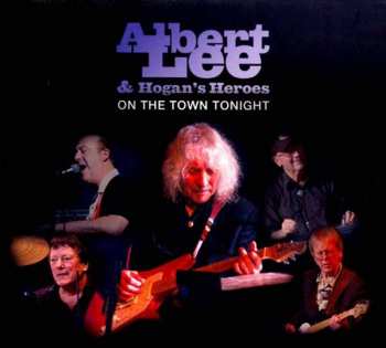 Album Albert Lee & Hogan's Heroes: On The Town Tonight