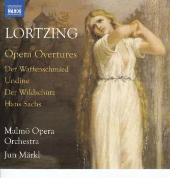 Opera Overtures (Der Waffenschmied, Undine, Der Wildschütz, Hans Sachs)