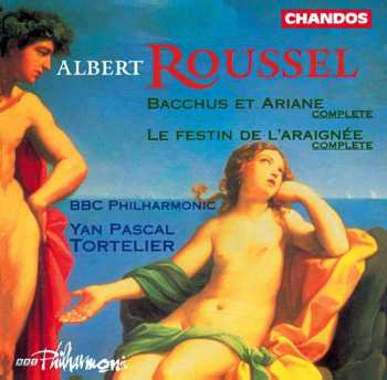 Album Albert Roussel: Bacchus & Ariadne: Le festin de l`araignée, Op.17, (Complete)