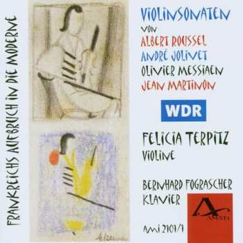 Albert Roussel: Felicia Terpitz  & Bernhard Fograscher - Violinsonaten