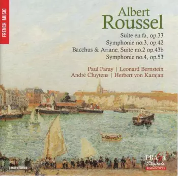  Suite En Fa, Op. 33; Bacchus & Ariane Suite No. 2 Op. 43b; Symphonie No. 3, Op. 42;  No. 4 Op. 53