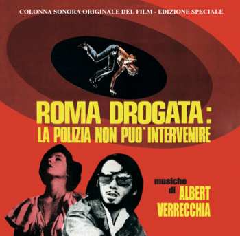 Albert Verrecchia: Roma Drogata: La Polizia Non Puo' Intervenire (Original Soundtrack)
