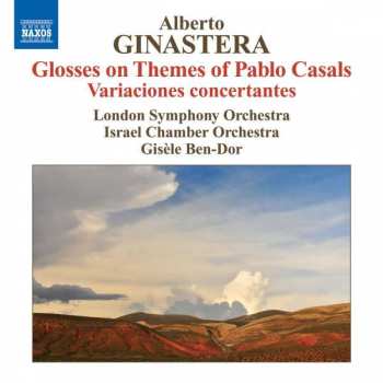 Album Alberto Ginastera: Glosses On Themes Of Pablo Casals | Variaciones Concertantes
