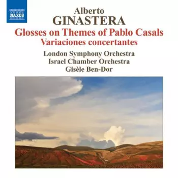 Alberto Ginastera: Glosses On Themes Of Pablo Casals | Variaciones Concertantes