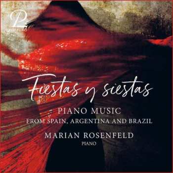 Album Alberto Ginastera: Marian Rosenfeld - Fiestas Y Siestas