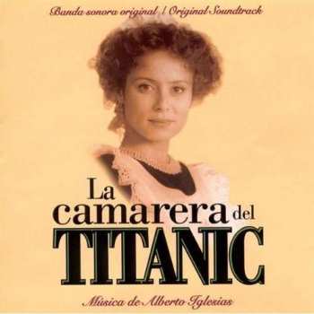 Alberto Iglesias: La Camarera del Titanic