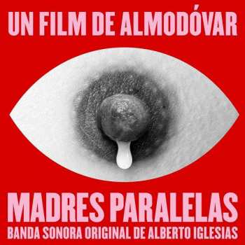 Alberto Iglesias: Madres Paralelas
