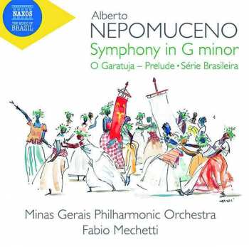 Album Alberto Nepomuceno: Symphony In G Minor / O Garantuja – Prelude ∙ Série Brasileira