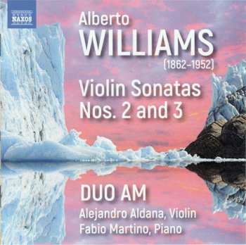 Album Alberto Williams: Violin Sonatas Nos. 2 And 3