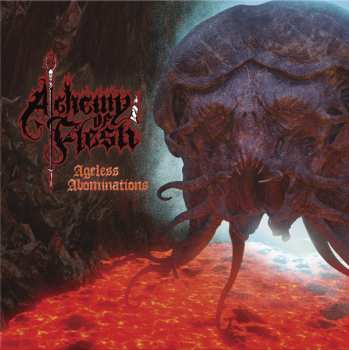 Album Alchemy Of Flesh: Ageless Abominations