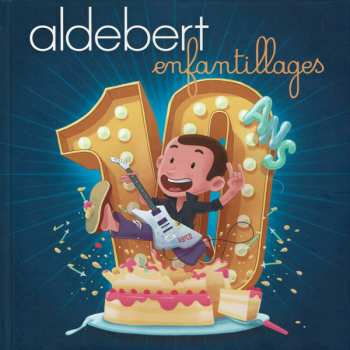 Album Aldebert: enfantillages 10 ans