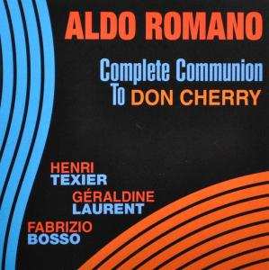 Aldo Romano: Complete Communion To Don Cherry