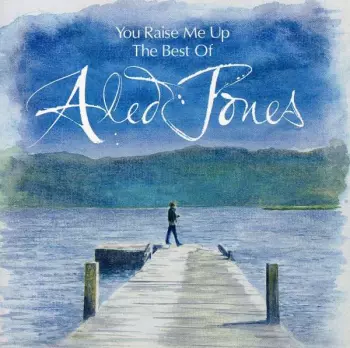 Aled Jones: You Raise me Up. The Best Of