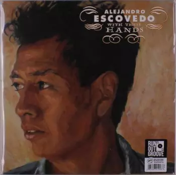 Alejandro Escovedo: With These Hands