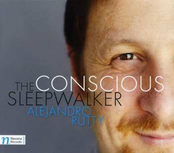 Album Alejandro Rutty: The Conscious Sleepwalker