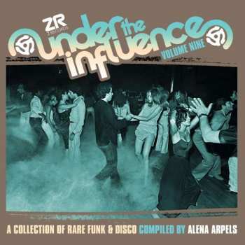 Album Alena Arpels: Under The Influence Volume Nine (A Collection Of Rare Boogie & Disco)