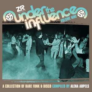 Album Alena Arpels: Under The Influence Volume Nine (A Collection Of Rare Funk & Disco)