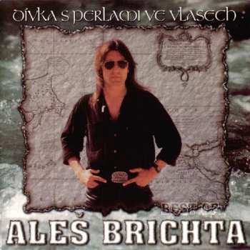 CD Aleš Brichta: Dívka S Perlami Ve Vlasech (Best Of Aleš Brichta)