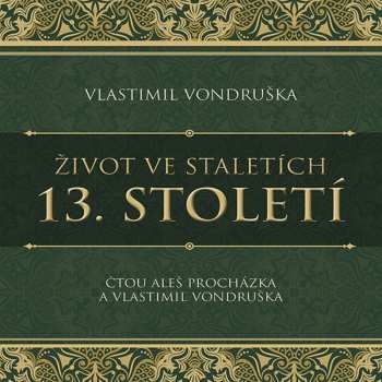 Album Aleš Procházka: Vondruška: Život Ve Staletích. 13. Století