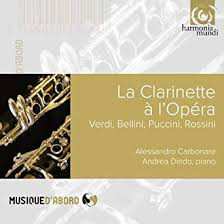 Alessandro Carbonare: La Clarinette à l'Opéra (Paraphrases of Italian opera arias for clarinet and piano)