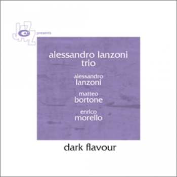 Album Alessandro Lanzoni Trio: Dark Flavour