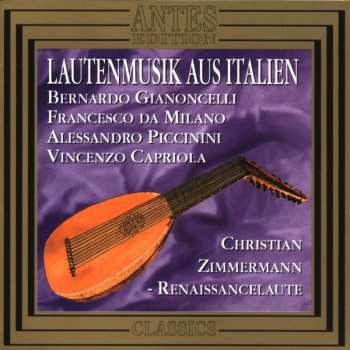 Alessandro Piccinini: Christian Zimmermann - Lautenmusik Aus Italien