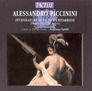 Album Alessandro Piccinini: Intavolature di Liuto E Chitarrone (Bologna, 1639) E (Ms, Modena)
