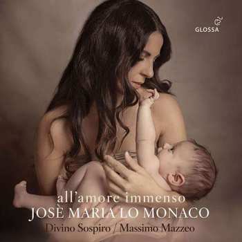 Album Alessandro Scarlatti: Jose Maria Lo Monaco - All'amore Immenso