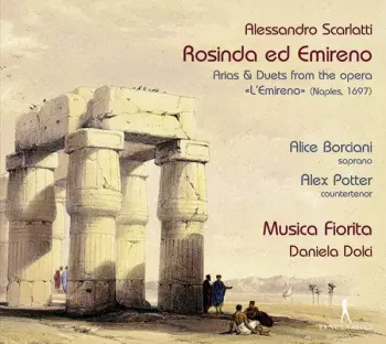 Alessandro Scarlatti: Rosinda Ed Emireno - Arias & Duets From The Opera "L'Emireno" (Naples 1697)