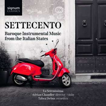 CD La Serenissima: Settecento: Baroque Instrumental Music From The Italian States 473340