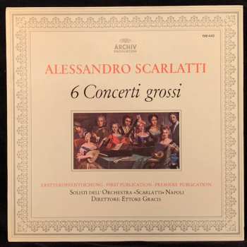 Album Alessandro Scarlatti: 6 Concerti Grossi 