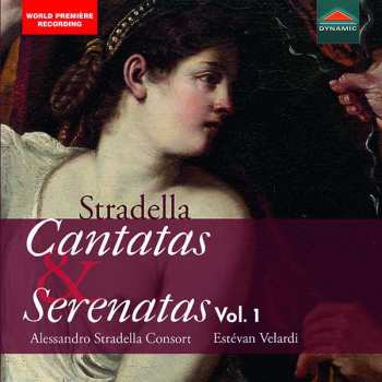 Alessandro Stradella: Cantatas & Serenatas Vol. 1