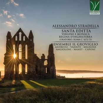 Album Alessandro Stradella: Santa Editta - Vergine E Monaca, Regina D'Inghilterra (Oratorio, Roma C. 1672-73)
