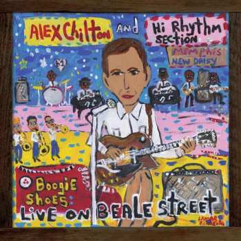 Album Alex And Hi Rhythm Section Chilton: Boogie Shoes: Live On Beale Street