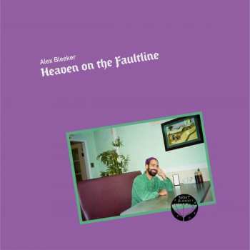 Album Alex Bleeker: Heaven on the Faultline