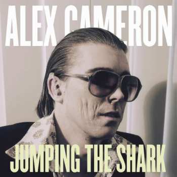 CD Alex Cameron: Jumping The Shark 274332