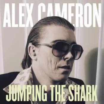 Alex Cameron: Jumping The Shark