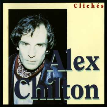 Album Alex Chilton: Clichés