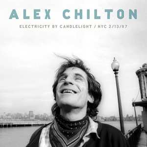 Album Alex Chilton: Electricity By Candlelight NYC 2/13/97