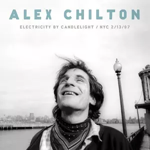 Alex Chilton: Electricity By Candlelight NYC 2/13/97